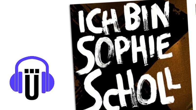 Podcast über "Ich bin Sophie Scholl"