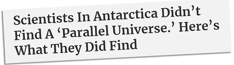 Scientists In Antarctica Didn’t Find A ‘Parallel Universe.’ Here’s What They Did Find
