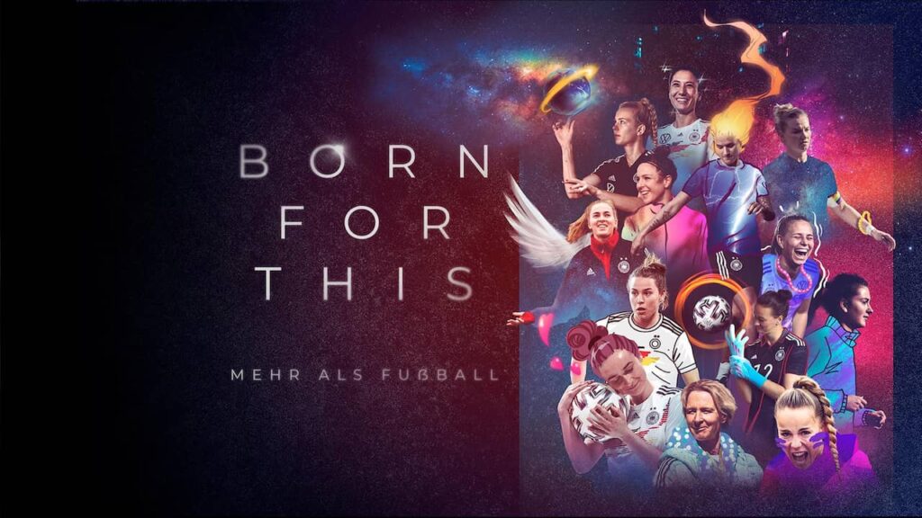„Born for this – mehr als Fußball“ in der ARD-Mediathek mit den Spielerinnen der DFB-Frauen-Mannschaft bei der EM 2022