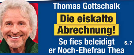 Thomas Gottschalk - Die eiskalte Abrechnung! - So fies beleidigt er Noch-Ehefrau Thea