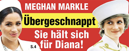 Meghan Markle – Übergeschnappt – Sie hält sich für Diana!