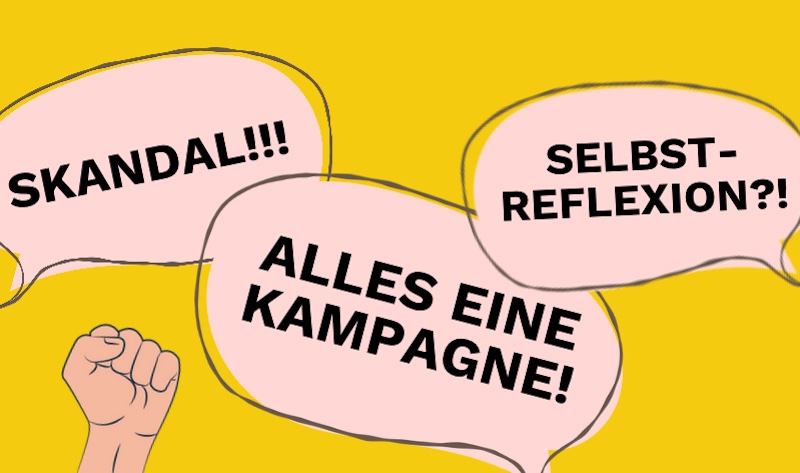 Bild mit drei Sprechblasen: "Skandal!!!", "Alles eine Kampagne!" und "Selbstreflexion?!", darunter ragt eine Faust in die Höhe.