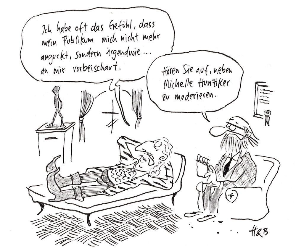 Cartoon von Hauck & Bauer: Thomas Gottschalk beim Psychotherapeuten auf der Couch. Er sagt: "Ich habe oft das Gefühl, dass mein Publikum mich nicht mehr anguckt, sondern irgendwie an mir vorbeischaut." Sagt der Therapeut: "Hören Sie auf, neben Michelle Hunziker zu moderieren."