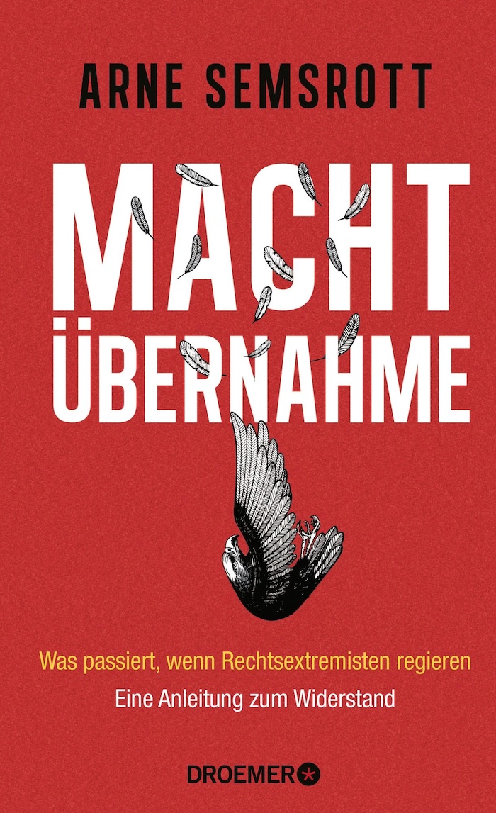 Cover des Buchs von Arne Semsrott: "Machtübernahme – Was passiert, wenn Rechtsextreme regieren"