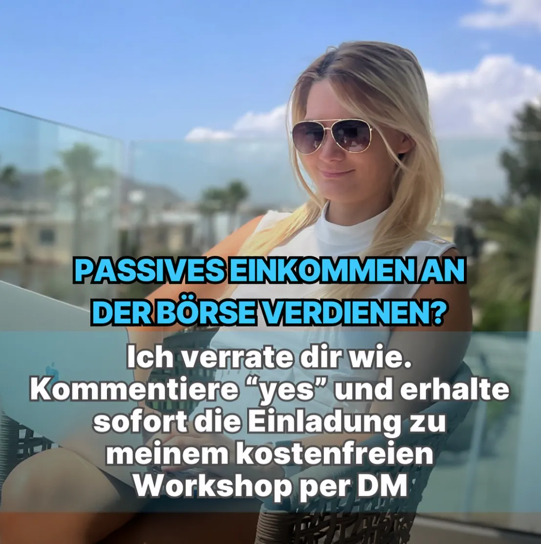 Werbepost von Anne Schwedt. Text: "Passives Einkommen an der Börse verdienen? Ich verrate dir wir. Kommentiere 'yes' und erhalte sofort die Einladung zu meinem kostenfreien Workshop per DM"