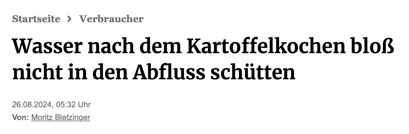 Wasser nach dem Kartoffelkochen bloß nicht in den Abfluss schütten