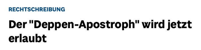 Der "Deppen-Apostroph" wird jetzt erlaubt