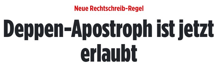 Neue Rechtschreib-Regel Deppen-Apostroph jetzt erlaubt