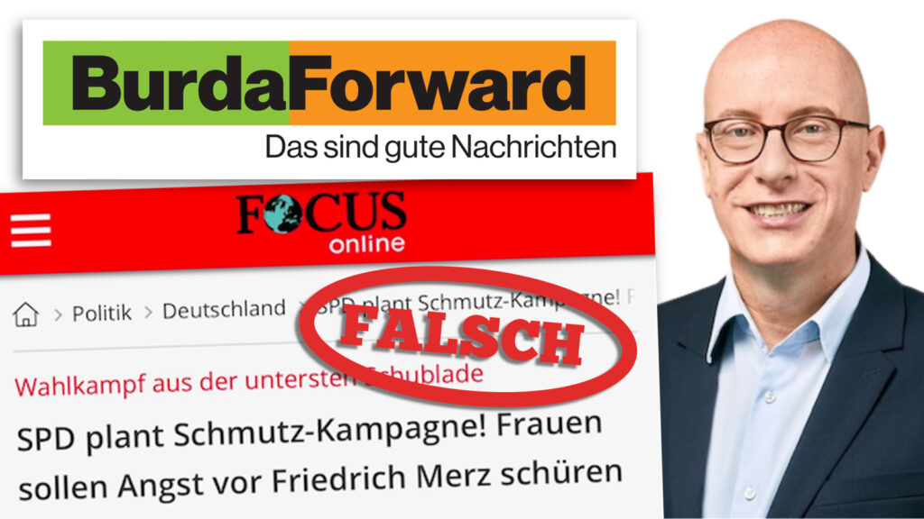 Logo des Verlags Burda Forward; Screenshot des gelöschten "Focus-Online"-Artikels mit der Falschnachricht, die SPD plane eine Kampagne gegen Friedrich Merz; Foto von Daniel Steil, CEO bei Burda Forward.