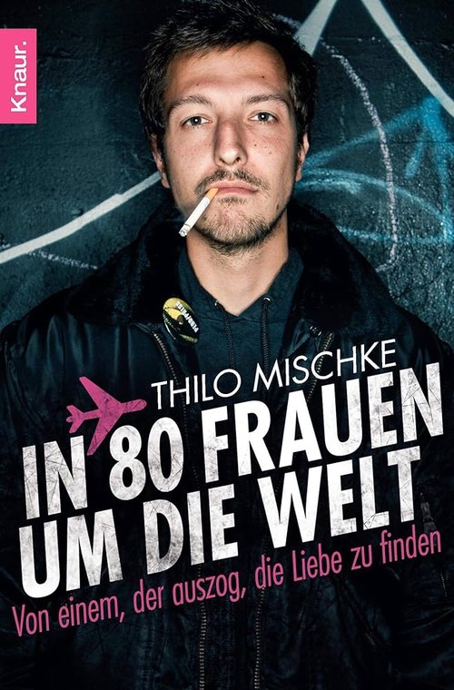 Buchcover Thilo Mischke: "In 80 Frauen um die Welt"