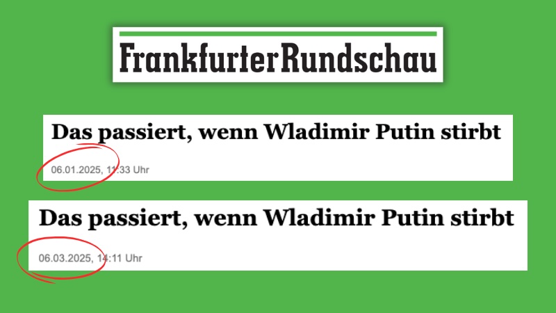 Zwei identische Überschriften aus dem Online-Angebot der "Frankfurter Rundschau" ("Das passiert, wenn Wladimir Putin stirbt"), bei denen nur das Datum der Veröffentlichung variiert.