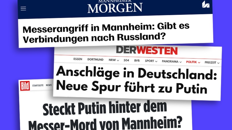 Verschiedene Schlagzeilen („Mannheimer Morgen“, „Der Westen“, „Bild“) zu einer möglichen Verwicklung Russlands in den Messerangriff von Mannheim.