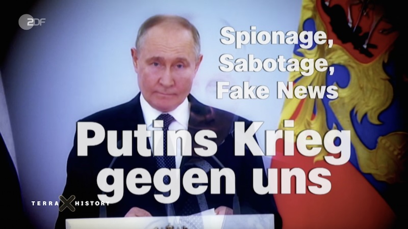 Screenshot der Titelgrafik der ZDF-Sendung „Spionage, Sabotage, Fake News – Putins Krieg gegen uns“ aus der Reihe „Terra X History“.
