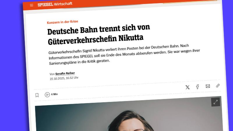 Spiegel-Meldung: "Deutsche Bahn trennt sich von Güterverkehrschefin Nikutta"