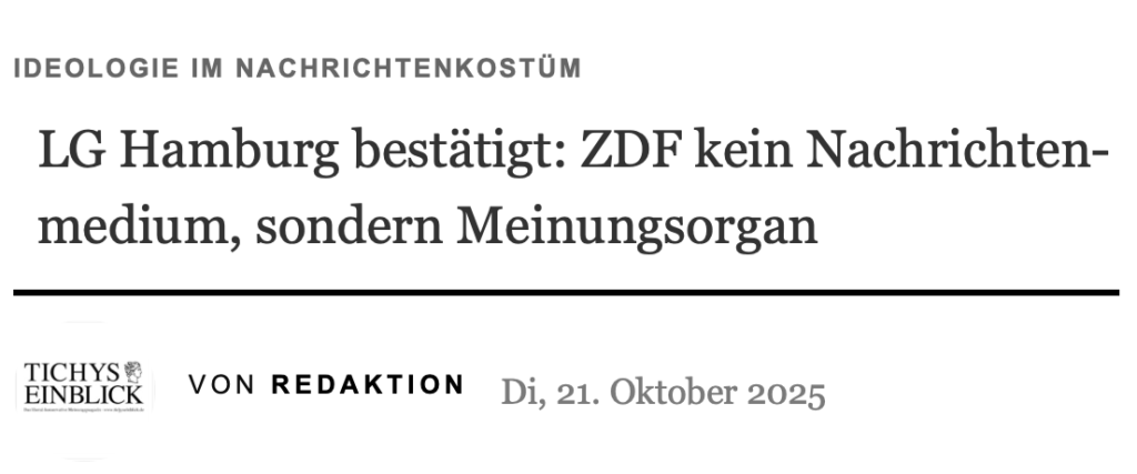 Screenshot einer Überschrift des Magazins „Tichys Einblick“: „LG Hamburg bestätigt: ZDF kein Nachrichtenmedium, sondern Meinungsorgan“.