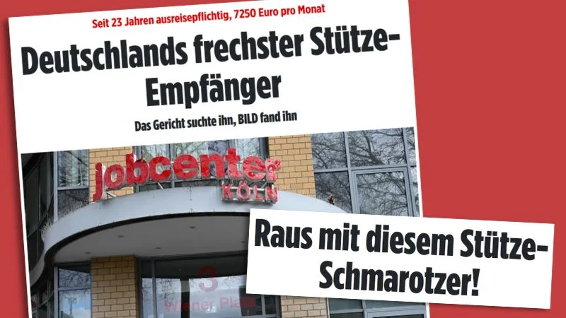 Zwei „Bild“-Schlagzeilen: „Deutschlands frechster Stütze-Empfänger“, „Raus mit diesem Stütze-Schmarotzer“