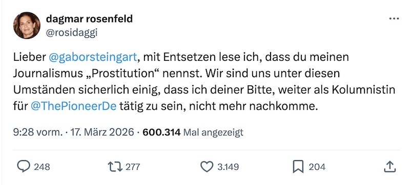 X-Post von Dagmar Rosenfeld: Lieber @gaborsteingart, mit Entsetzen lese ich, dass du meinen Journalismus „Prostitution“ nennst. Wir sind uns unter diesen Umständen sicherlich einig, dass ich deiner Bitte, weiter als Kolumnistin für @ThePioneerDe tätig zu sein, nicht mehr nachkomme.
