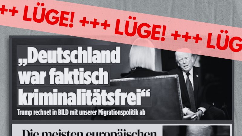 „Bild“-Überschrift mit Donald Trumps Lüge: „Deutschland war faktisch kriminalitätsfrei“ – darüber der Schriftzug „LÜGE! +++ LÜGE! +++ LÜGE!“