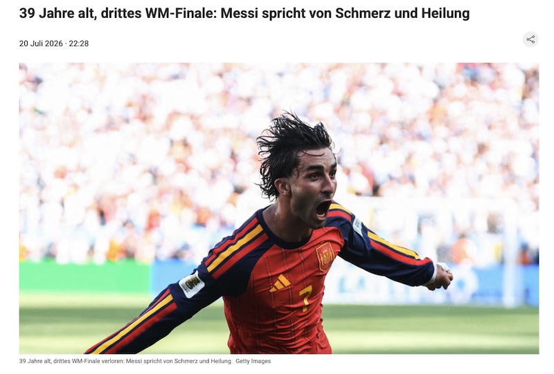 Schlagzeile: "39 Jahre alt, drittes WM-Finale: Messi spricht von Schmerz und Heilung", darunter Foto des spanischen Torschützen Torres
