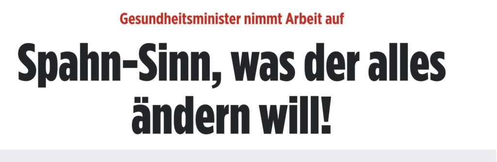 Bild-Schlagzeile: Spahn-Sinn, was der alles ändern will!