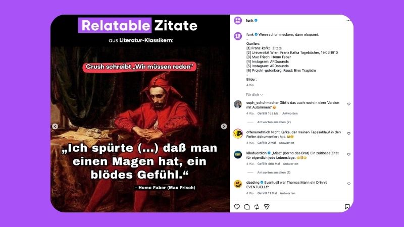 Screenshot eines Instagram-Posts von Funk. Darauf steht: Relatable Zitate aus Literaturklassikern. Crush schreibet: Wir müssen reden. Literaturzitat: "Ich spürte (...) daß man einen Magen hat, ein blödes Gefühl." aus Homo Faber von Max Frisch.