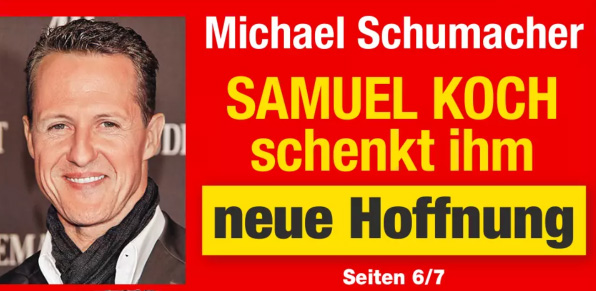 Michael Schumacher - SAMUEL KOCH schenkt ihm neue Hoffnung