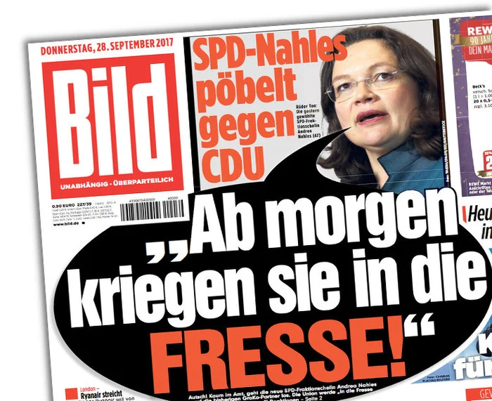 "Bild"-Titelseite vom 28.9.2017: Foto von Andrea Nahles mit einer großen Sprechblase, in der steht: "Ab morgen kriegen sie in die FRESSE!" Und drüber: "SPD-Nahles pöbelt gegen die CDU"