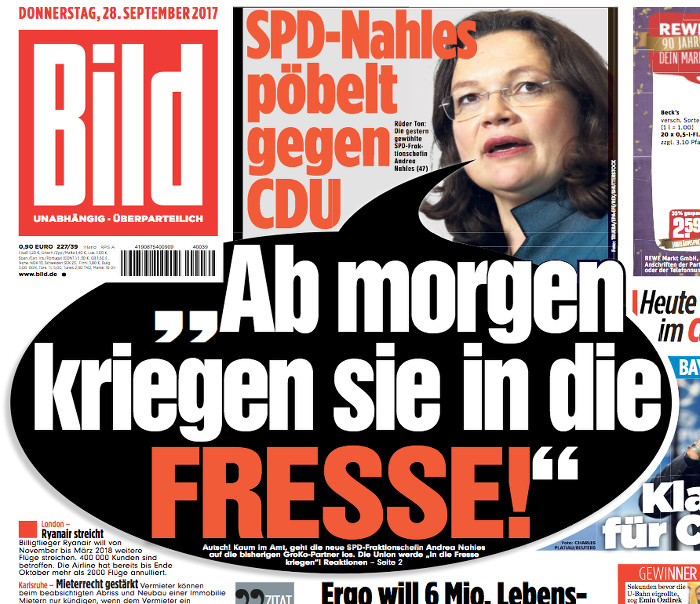 "Bild"-Titelseite vom 28.9.2017: Foto von Andrea Nahles mit einer großen Sprechblase, in der steht: "Ab morgen kriegen sie in die FRESSE!" Und drüber: "SPD-Nahles pöbelt gegen die CDU"