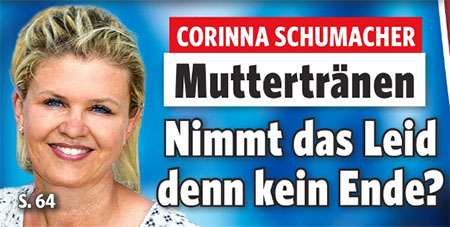 Corinna Schumacher - Muttertränen - Nimmt das Leid denn kein Ende?
